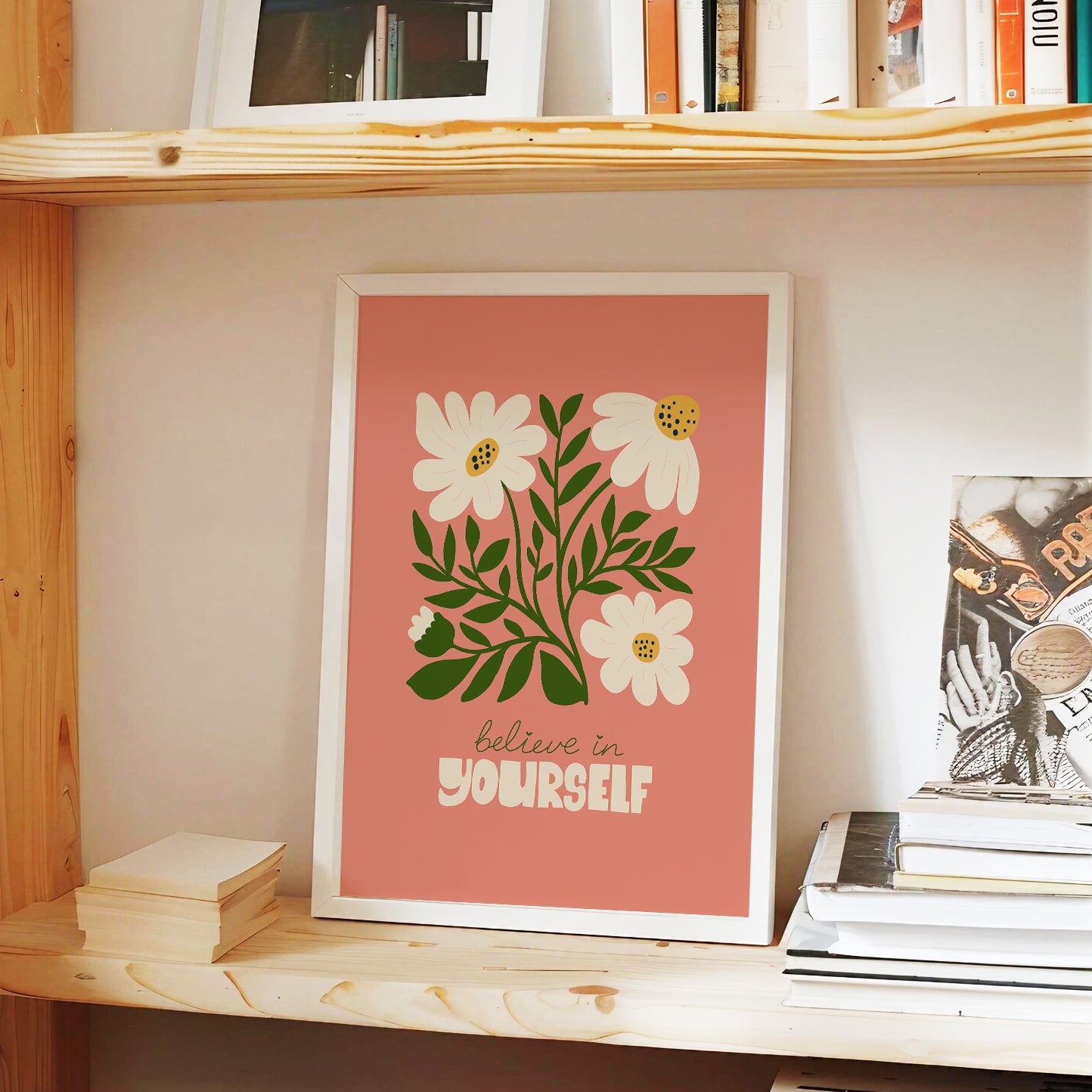 Believe in Yourself Floral Wall Art | Motivational Poster for Bedroom, Office, or Gallery Wall Painting